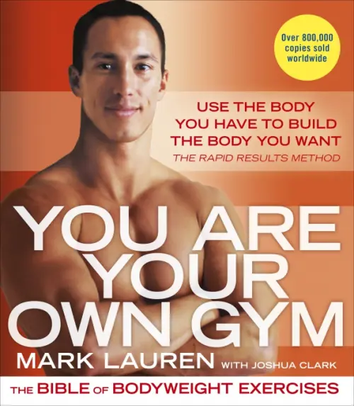 You Are Your Own Gym. The bible of bodyweight exercises
