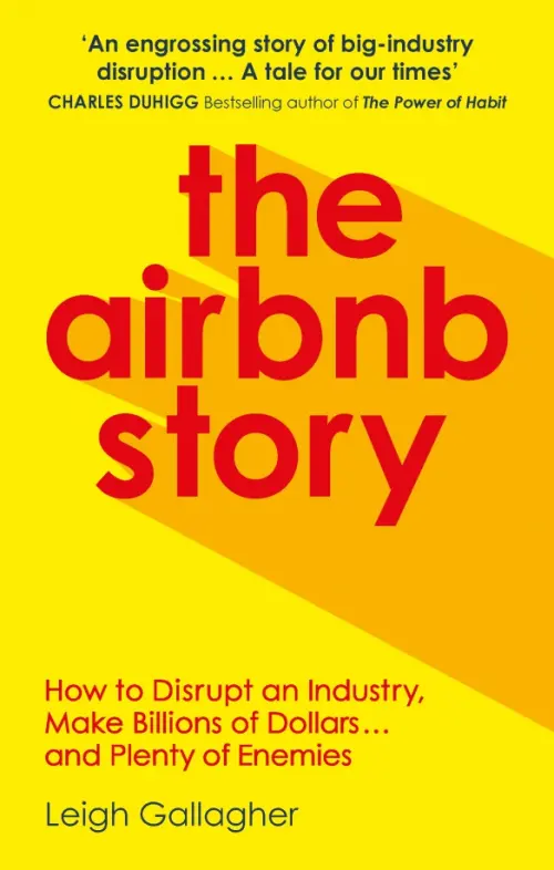 The Airbnb Story. How Three Guys Disrupted an Industry, Made Billions of Dollars... Virgin books, цвет жёлтый