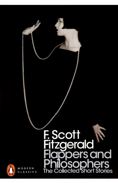 Flappers and Philosophers. The Collected Short Stories of F. Scott Fitzgerald