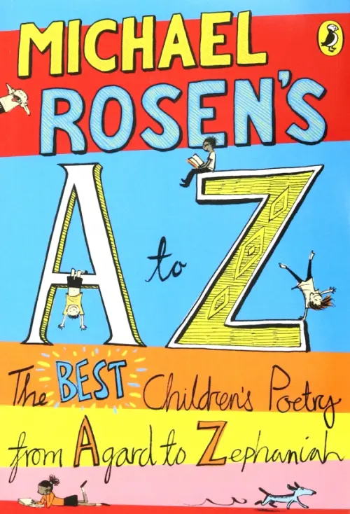 Michael Rosen's A-Z. The best children's poetry from Agard to Zephaniah