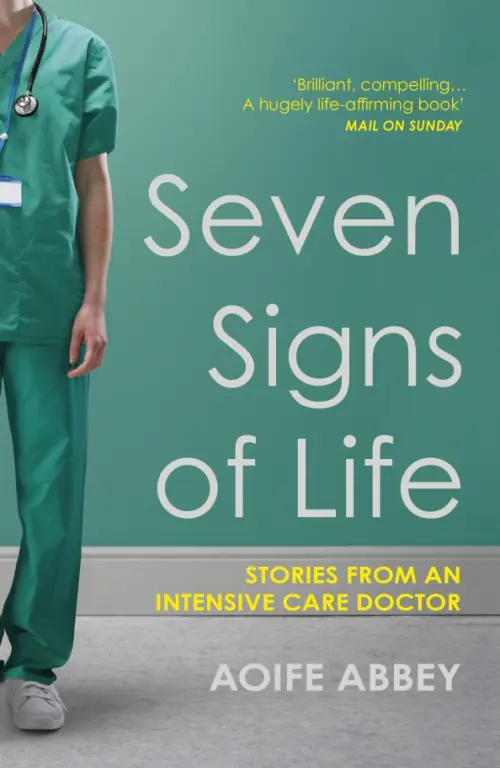 Seven Signs of Life. Stories from an Intensive Care Doctor