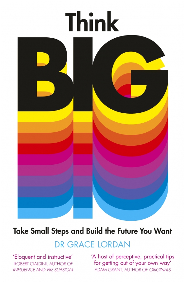 Think Big. Take Small Steps and Build the Future You Want