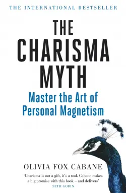 The Charisma Myth. How to Engage, Influence and Motivate People