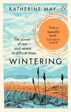 Wintering. The Power of Rest and Retreat in Difficult Times