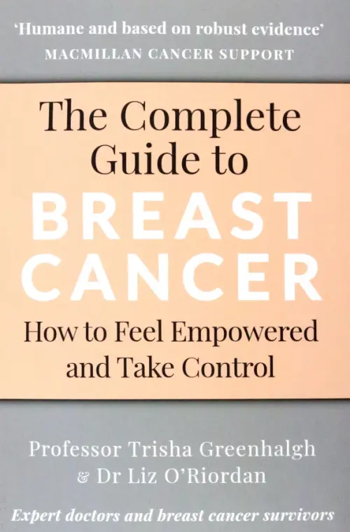 The Complete Guide to Breast Cancer. How to Feel Empowered and Take Control