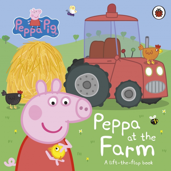 Peppa at the Farm. A Lift-the-Flap Book