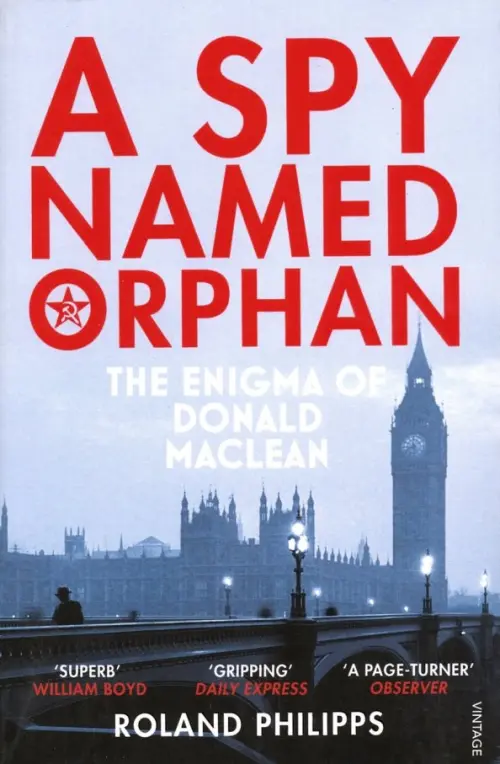 A Spy Named Orphan. The Enigma of Donald Maclean Vintage books, цвет серый - фото 1