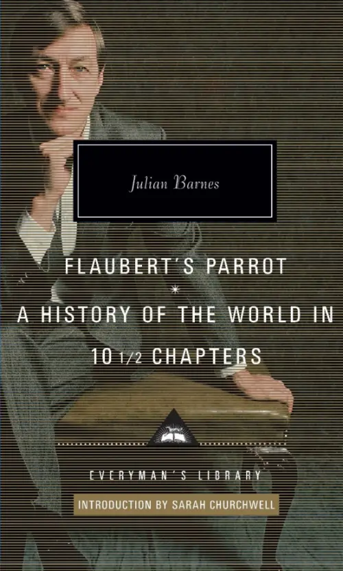 Flaubert's Parrot. A History of the World in 10 1/2 Chapters