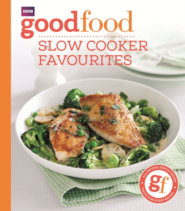 Good Food. Slow cooker favourites
