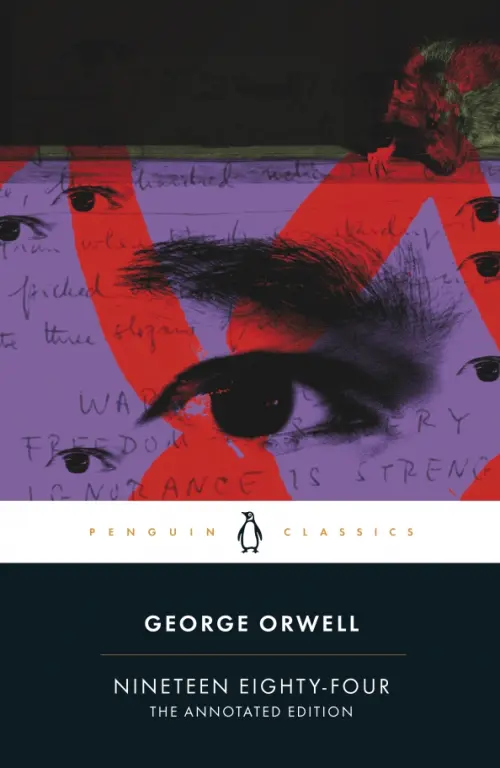 Nineteen Eighty-Four. The Annotated Edition