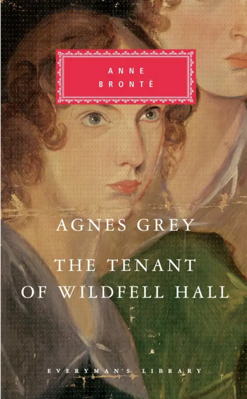 Agnes Grey. The Tenant of Wildfell Hall