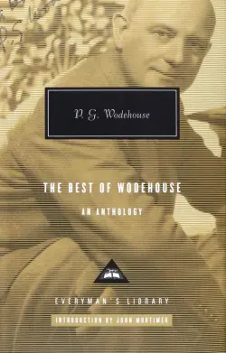 The Best of Wodehouse. An Anthology
