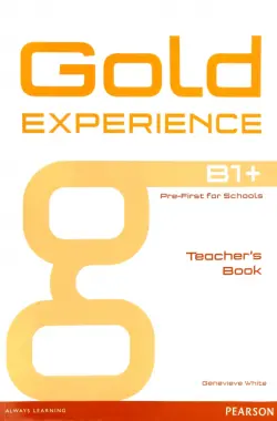 Gold Experience. B1+. Teacher's Book