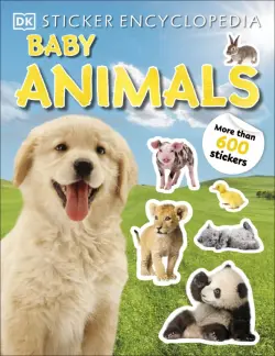 Sticker Encyclopedia Baby Animals. More Than 600 Stickers