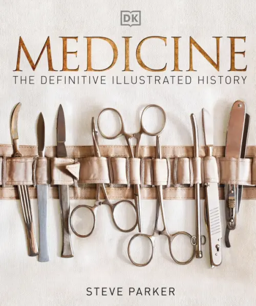 Medicine. The Definitive Illustrated History Dorling Kindersley, цвет серый