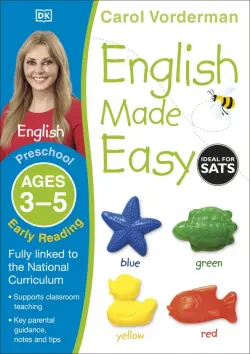 English Made Easy. Early Reading. Ages 3-5 Preschool. Supports the National Curriculum