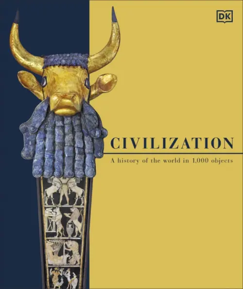 Civilization. A History of the World in 1000 Objects Dorling Kindersley, цвет жёлтый