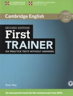 First Trainer. Six Practice Tests without Answers with Audio