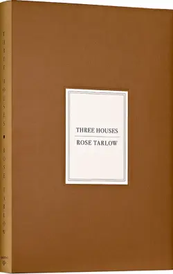 Rose Tarlow. Three Houses