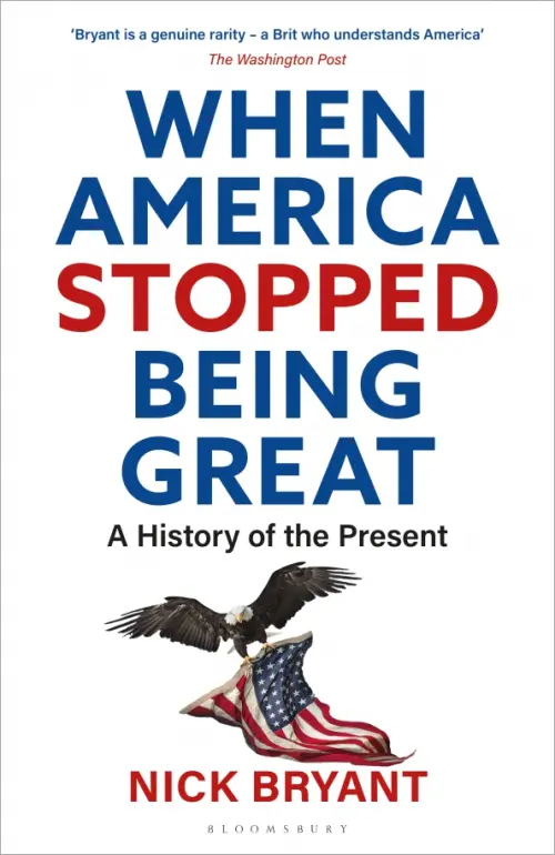 When America Stopped Being Great. A History of the Present