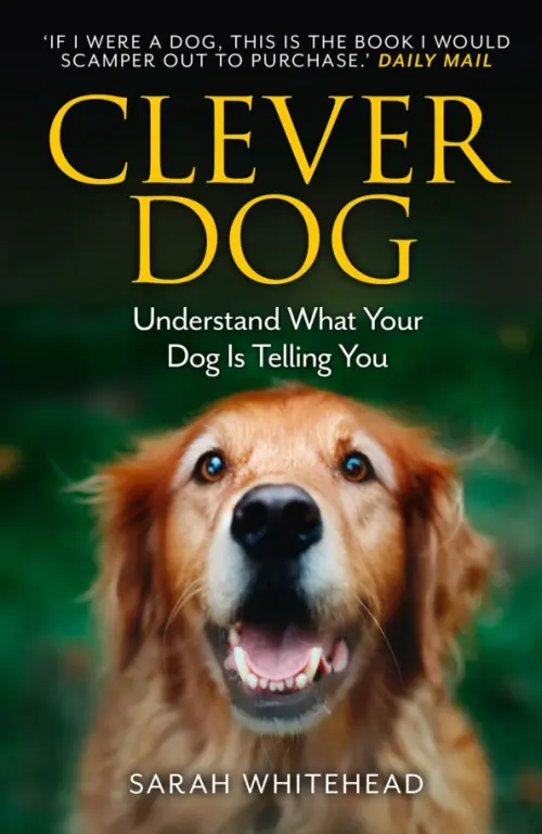 Clever Dog. Understand What Your Dog is Telling You