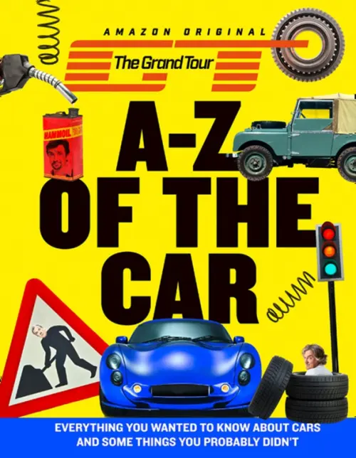 The Grand Tour A-Z of the Car. Everything you wanted to know about cars