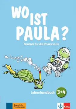 Wo ist Paula? 3+4. Deutsch für die Primarstufe. Lehrerhandbuch mit 4 Audio-CDs und Video-DVD