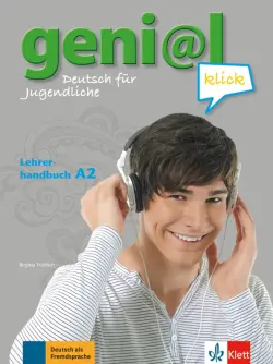 Geni@l klick A2. Deutsch als Fremdsprache für Jugendliche. Lehrerhandbuch mit integriertem Kursbuch
