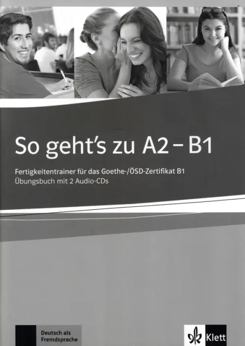 So gehts zu A2-B1. Fertigkeitentrainer für das Goethe-/ÖSD-Zertifikat B1. Lehrerhandbuch