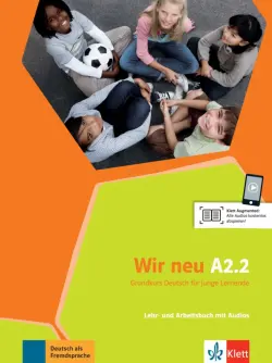 Wir neu A2.2. Grundkurs Deutsch für junge Lernende. Lehr- und Arbeitsbuch mit Audios und Videos