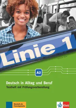 Linie 1 A2. Deutsch in Alltag und Beruf. Testheft mit Prüfungsvorbereitung und Audio-CD
