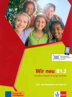 Wir neu B1.2. Grundkurs Deutsch für junge Lernende. Lehr- und Arbeitsbuch mit Audio-CD