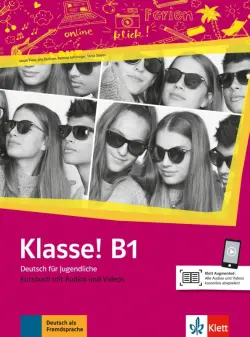 Klasse! B1. Deutsch für Jugendliche. Kursbuch mit Audios und Videos