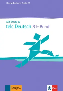Mit Erfolg zu telc Deutsch B1 + Beruf. Übungsbuch + Audio-CD