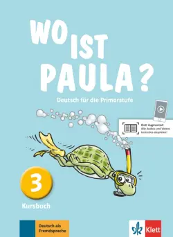 Wo ist Paula? 3. Deutsch für die Primarstufe. Kursbuch