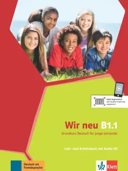 Wir neu B1.1. Grundkurs Deutsch für junge Lernende. Lehr- und Arbeitsbuch mit Audio-CD