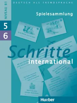 Schritte international 5+6. Spielesammlung zu Band 5 und 6. Deutsch als Fremdsprache