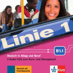 Linie 1 B1.1. Deutsch in Alltag und Beruf. 2 Audio-CDs zum Kurs- und Übungsbuch
