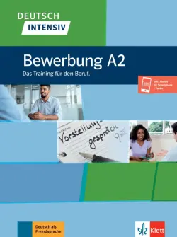 Deutsch intensiv. Bewerbung A2. Das Training für den Beruf + Onlineangebot