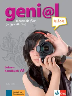 Geni@l klick A1. Deutsch als Fremdsprache für Jugendliche. Lehrerhandbuch mit integriertem Kursbuch