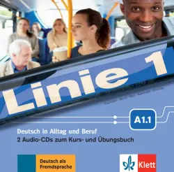 Linie 1 A1.1. Deutsch in Alltag und Beruf. 2 Audio-CDs zum Kurs- und Übungsbuch