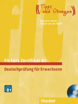 Fit fürs Zertifikat B1, Deutschprüfung für Erwachsene. Lehrbuch mit zwei integrierten Audio-CDs