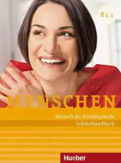 Menschen B1.1. Lehrerhandbuch. Deutsch als Fremdsprache