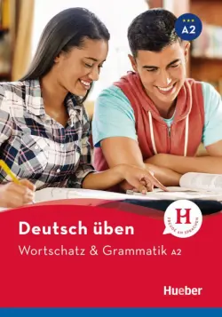 Deutsch üben. Wortschatz & Grammatik A2