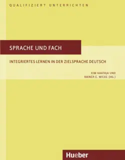 Sprache und Fach. Integriertes Lernen in der Zielsprache Deutsch