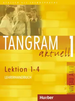 Tangram aktuell 1 – Lektion 1–4. Lehrerhandbuch. Deutsch als Fremdsprache