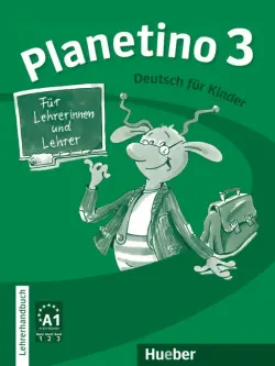 Planetino 3. Lehrerhandbuch. Deutsch für Kinder. Deutsch als Fremdsprache
