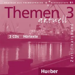 Themen aktuell 3 – Zertifikatsband. 3 Audio-CDs Hörtexte. Deutsch als Fremdsprache