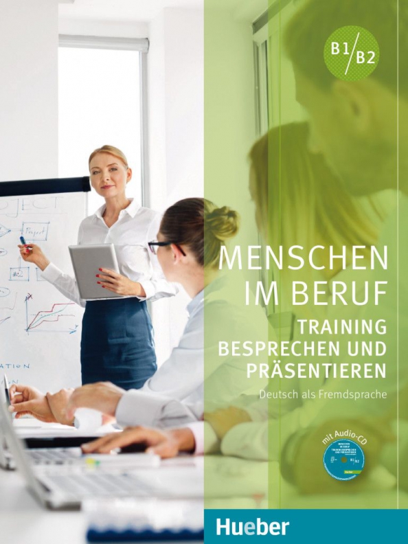 Menschen im Beruf - Training Besprechen und Präsentieren. B1/B2. Kursbuch mit Audio-CD. Deutsch als Fremdsprache