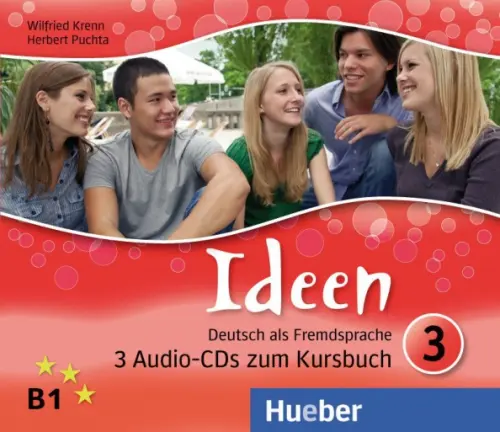 Ideen 3. 3 Audio-CDs zum Kursbuch. Deutsch als Fremdsprache